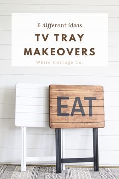 a wooden sign that says tv tray makeovers with the words eat on it in black and white