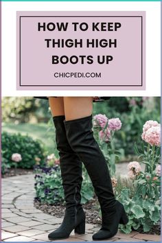 Find Out How to Keep Thigh-High Boots Up. Stop Your Thigh-High Boots From Falling Down With Our Handy Tips and Hacks.