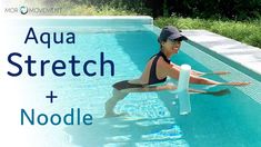 a woman in a black top and hat is floating in a swimming pool with the words aqua stretch + noodle