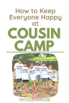 a group of young boys standing next to each other in front of a lake with the words how to keep everyone happy at coughin camp