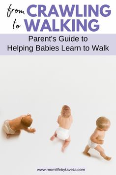 three babies in diapers with the title from crawling to walking parent's guide to helping babies learn to walk