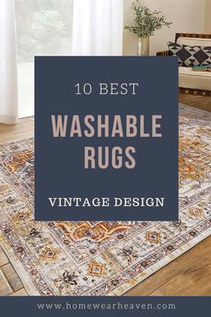 a rug with the words 10 best washable rugs vintage design