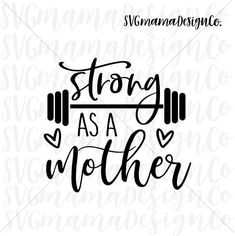 strong as a mother svg file