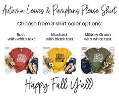 Celebrate the fall season with this Autumn Leaves & Pumpkins Please shirt. It's perfect for fall festivals, fall parties, Halloween, trick-or-treating, game days, Thanksgiving, and more! It's a t-shirt you can wear all season long! W H A T ' S * I N C L U D E D A super soft shirt with the Autumn Leaves & Pumpkins Please design in the following color options: - Rust shirt / White text - Mustard shirt / Black text - Military Green shirt / White text M A T E R I A L S - 100% combed and ring Autumn Leaves And Pumpkins Please, Woman Teacher, Military Green Shirt, Mustard Shirt, Fall Parties, Cute Fall Shirt, Fall Festivals, Teacher Mom, Fall Tee