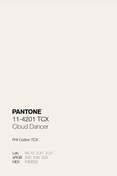 an advertisement for pantone's 11 - 24 - 2011 tcx cloud dancer