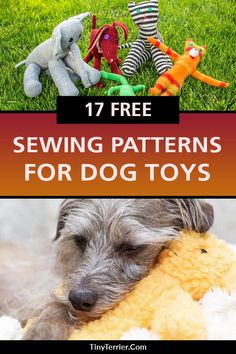 a dog laying in the grass with stuffed animals on it and text overlay that reads 17 free sewing patterns for dog toys