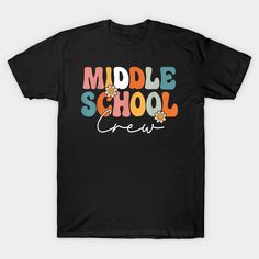 Middle School Crew Team Retro Groovy Vintage Back To School -- Choose from our vast selection of Crewneck and V-Neck T-Shirts to match with your favorite design to make the perfect graphic T-Shirt. Pick your favorite: Classic, Boxy, Tri-Blend, V-Neck, or Premium. Customize your color! For men and women. School Spirit T-shirt With Graphic Design, Cotton T-shirt With School Spirit Slogan, Retro Black T-shirt For School, Black School Spirit T-shirt With Slogan, School T-shirt With Graphic Design, Crew Neck, Graphic Design Crew Neck T-shirt For School, Graphic Print Crew Neck T-shirt For School, Crew Team, The Middle