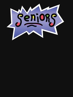 the words seniors are drawn on a black background with blue and red speech bubbles above it