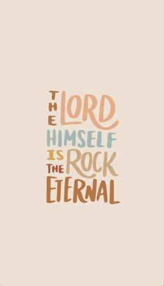 the word lord himself is rock the eternal on a beige background with orange and blue lettering