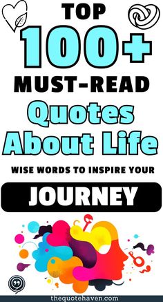 the top 100 must read quotes about life, wise words to inspire your journey and more