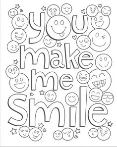 a coloring page with the words you make me smile