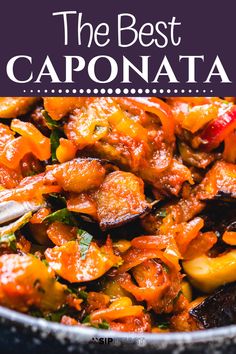 a close up of a bowl of food with the words caponata above it