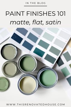 some paint colors and the words in the blog, paint finishes 101 matte, flat, satin