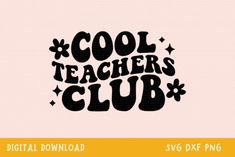 Cool Teachers Club, Teacher Svg Teacher Design, Cute Shirt Designs, Teacher Svg, Free Graphics, Tote Bag Design, Free Svg, The Cool, Cute Shirts, Silhouette Studio