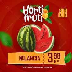 a watermelon advertisement with the words, horti frut melancia