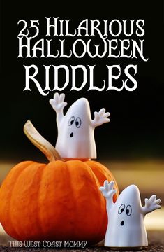 two ghost figurines sitting on top of a pumpkin with the caption, 25 hilarious halloween riddles