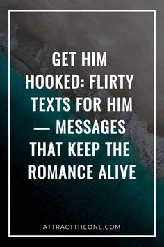 Get him hooked with flirty texts: messages to keep romance alive. Sweet Text Messages For Him, Flirty Memes For Him, Flirty Puns, Goodnight Quotes For Him, Message To My Husband, Text Messages Love, Text Message Quotes