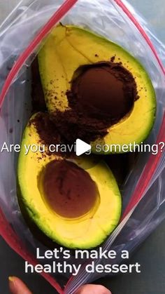 an avocado in a plastic bag with the words are you crave something? let's make a healthy dessert