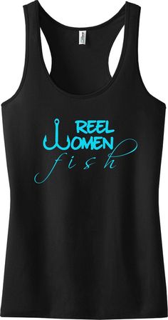 a women's tank top with the words reel women fish in blue on it