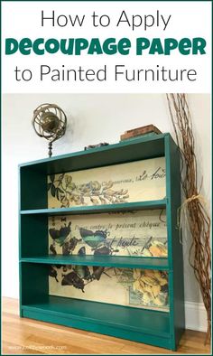 the best decoupage paper and how to apply it to painted furniture