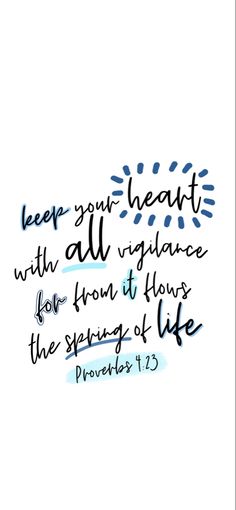 a handwritten bible verse with the words, keep your heart with all right place for those