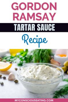 Gordon Ramsay Tartar Sauce fills a small dish Gordon Ramsey Recipes, Gordon Ramsay Recipe, Tartar Sauce, Copycat Recipe