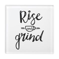 the words rise and grind are painted on a white square tile wall mounted in black ink