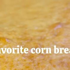 the words favorite corn bread are written in white