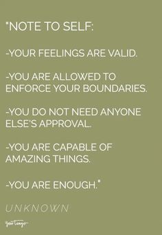 a quote that says,'note to self your feelings are valid you are allowed to