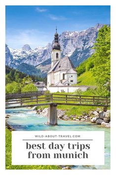 a church with mountains in the background and text overlay reads best day trips from munch