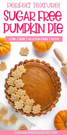 a pumpkin pie with the text perfect texture sugar free pumpkin pie low carb gluten - free keto