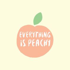 an apple with the words everything is peachy on it