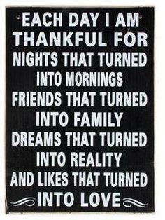 a black and white sign that says each day i am grateful for nights that turned into mornings