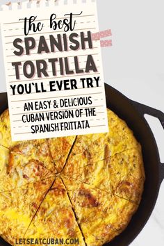 the best spanish tortilla you'll ever try an easy and delicious cuban version of the spanish frittata