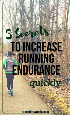 a woman jogging down a path with the words 5 secrets to increase running endurance quickly