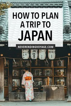 a woman standing in front of a building with the words how to plan a trip to japan