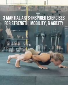 a woman doing push ups in a gym with the words 3 martial arts - inspired exercises for strength, mobility, and agility