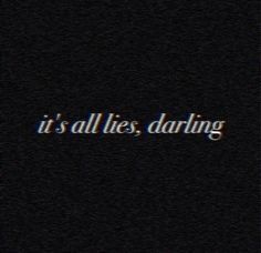 the words it's all lies, daring written in white on a black background