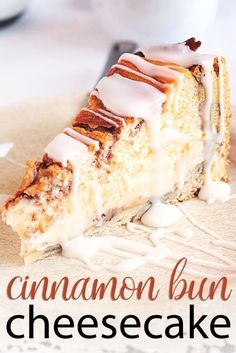 a piece of cinnamon bun cheesecake on a plate with the words cinnamon bun cheesecake