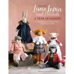 stuffed animals are posed in front of a pink background with the title, luna lapin and friends a year of making