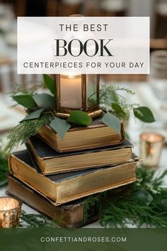 the best book centerpieces for your day