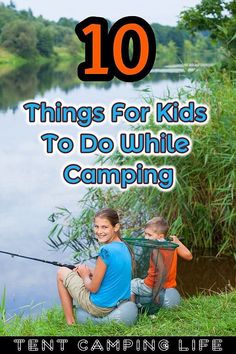 two children fishing with the caption 10 things for kids to do while camping