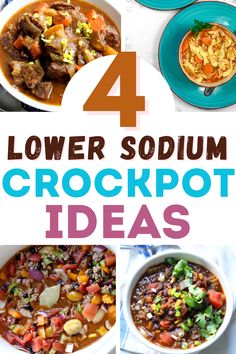 four different types of soups with the words 4 lower soum crockpot ideas