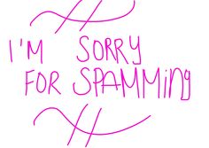 the words i'm sorry for spamming written in pink ink on a white background