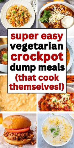 different types of vegetarian crockpot dump meals that cook themselves