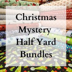 the christmas mystery half yard bundle is stacked on top of each other with text overlay