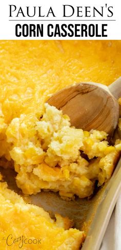 a casserole dish is shown with a wooden spoon in it and text overlay that reads, paula deen's corn casserole