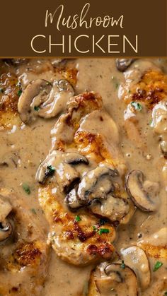 chicken with mushrooms and gravy in a white sauce on a plate that has the words mushroom chicken over it