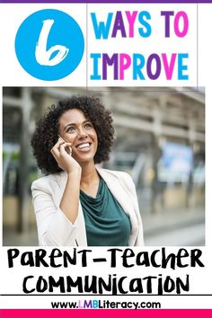 a woman talking on a cell phone with the words ways to improve parent - teacher communication