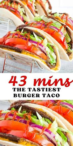 four different pictures of the same taco on top of each other with text overlay that reads, 43 mins the fastest burger taco